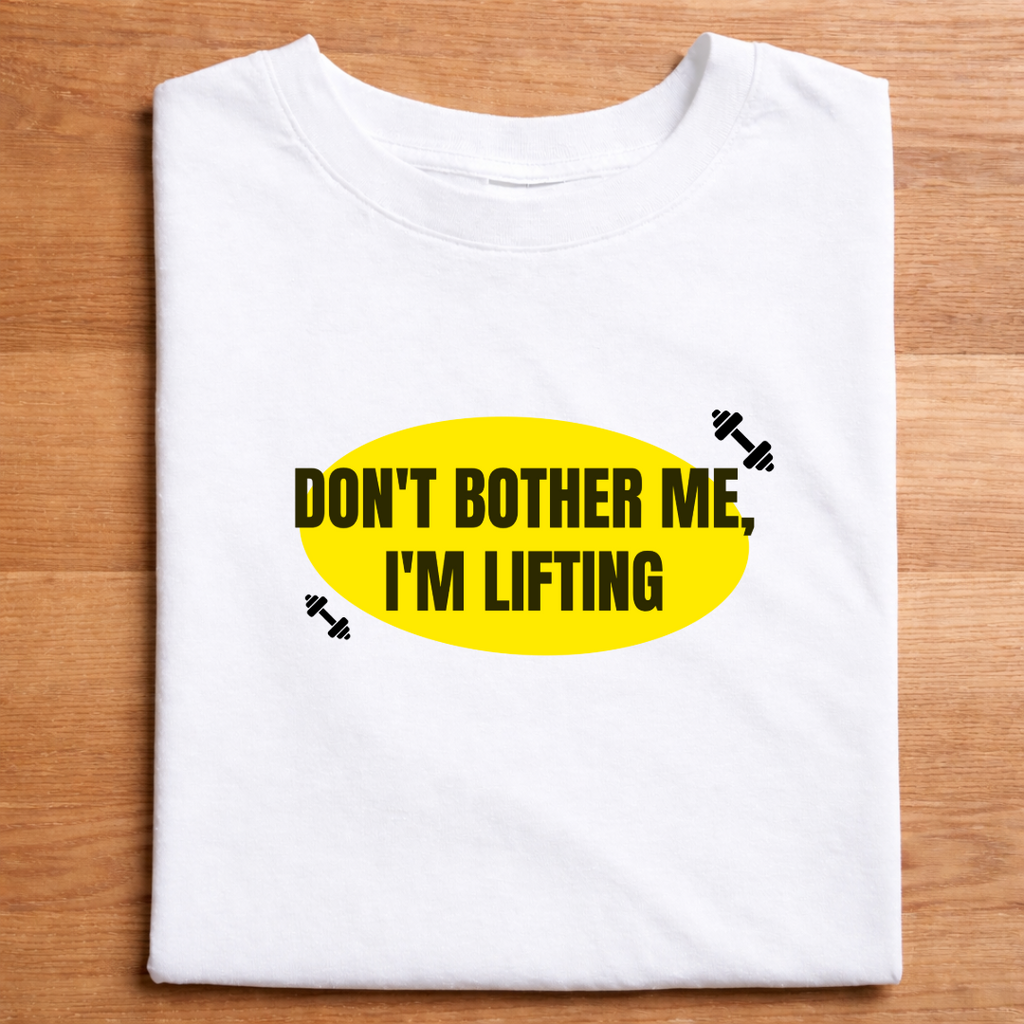 Don’t Bother Me I’m Lifting T-Shirt – Funny Gym Tee | Premium Cotton | Unisex Fit